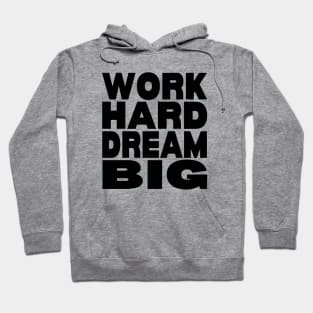 Work hard dream big Hoodie